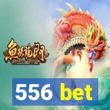 556 bet